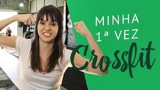 Se Joga no Mundo | Minha 1ª Vez | Crossfit