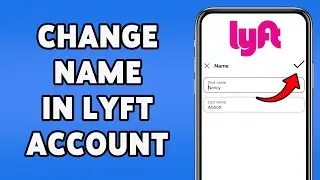 How To Change Name In Lyft Account 2022 | Edit Name In Lyft Profile | Lyft App