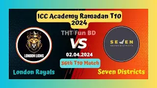 London Rayals vs Seven Districts | LR v SVD | ICC Academy Ramadan T10 Live Score Streaming & Updates