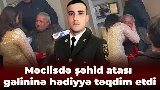 Şəhid atasından gəlininə - 
