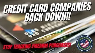 BIG WIN! Credit Card Companies Back Down! Will NOT Track Firearm Purchases!