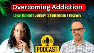 Overcoming Sexual Addiction: Logan Hufford&rsquo;s Inspiring Journey to Redemption & Recovery