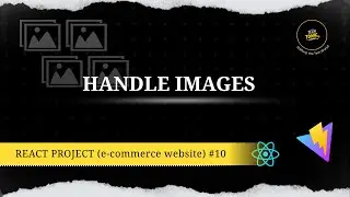 Handle Images in React JS | Original Tech Tonic | React Project #10