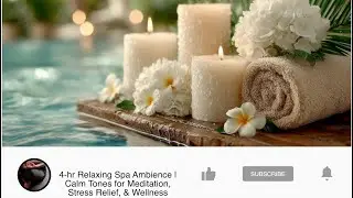 4 hr Relaxing Spa Ambience | Calm Tones for Stress Relief & Wellness