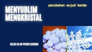 PERCOBAAN MENYUBLIM DAN MENGKRISTAL