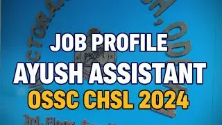 OSSC CHSL(AYUSH ASSISTANT) JOB PROFILE