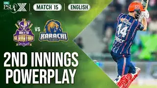 2nd Innings Powerplay | Quetta Gladiators vs Karachi Kings | Match 15 | HBL PSL X | M2M1A