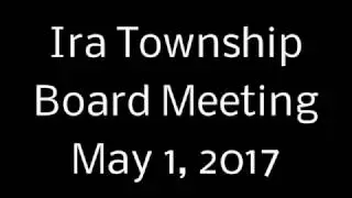 Ira Twp Board - May 1, 2017