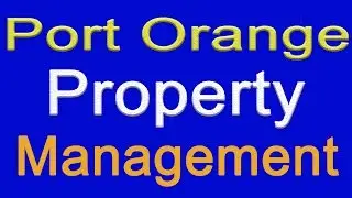 Property Management in Port Orange | 407-682-3355 | Port Orange Property Management