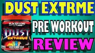 Dust Extreme Pre Workout By BlackStone Labs Review