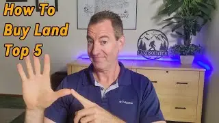 Don't Buy Land Yet - Top 5 Things To Know Before You Buy Land