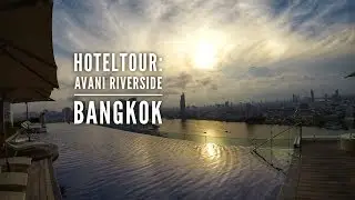 AVANI Riverside Bangkok - Hoteltour [AIDAbella S&uuml;dostasien 2017]