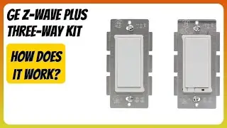 REVIEW (2025): GE Z-Wave Plus Three-Way Kit. Features