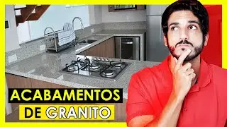 ACABAMENTO DE GRANITO | COMO ESCOLHER SEM SE ARREPENDER