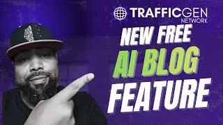 Free AI Blog Feature Just Dropped | TrafficGen Network