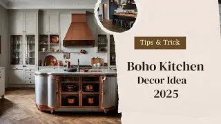 Boho Kitchen Decor Ideas 2025 | Add Warmth, Texture & Soul to Your Space