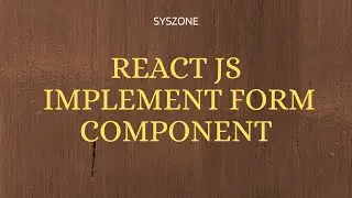 Lecture 12 React Create Form Component | reactjs vs react native