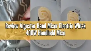 Review Aigostar Hand Mixer Electric Whisk 400W Handheld Mixer for Baking Egg Cake Cream with 5 Speed