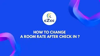 How to Change Room Rate After check-in Using eZee Absolute Hotel PMS?