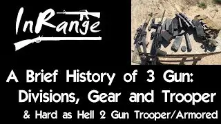 3 Gun History, Gear and Trooper Division