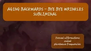Ageing backwards 🖤 subliminal 🖤 forced affirmations 🖤 coded 🖤 plantwaves