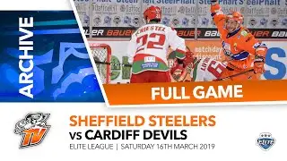 STEELERS TV ARCHIVE | Sheffield Steelers v Cardiff Devils - 16/03/19