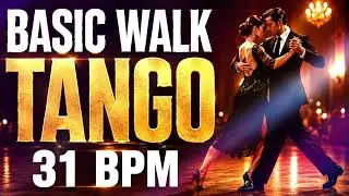 🎻 Basic Walk Tango Vol.1 – Every Step Is a Story | 31 BPM Ballroom Practice Music