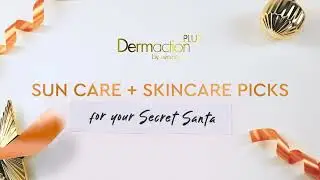 Sun Care + Skincare Gift Ideas | Dermaction Plus by Watsons