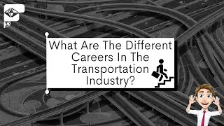 What Are The Different Careers In The Transportation Industry?