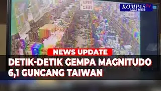 Detik-Detik Taiwan Diguncang Gempa Magnitudo 6,1