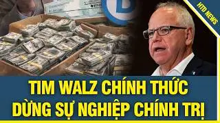 TIM WALZ CHÍNH THỨC, DỪNG VĨNH VIỄN SỰ NGHIỆP CHÍNH TRỊ