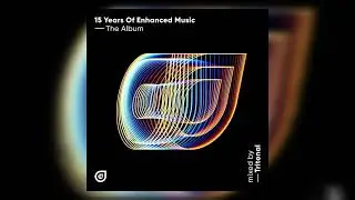 15 Years Of Enhanced Music: Mixed by Tritonal - 2023 - CD1