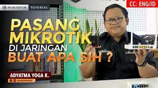 Pasang MikroTik Di Jaringan Buat Apa? - MIKROTIK TUTORIAL [ENG SUB]