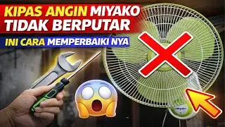 KIPAS ANGIN MIYAKO MATI TOTAL TIDAK MAU BERPUTAR 