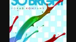 So Bright by Vokab Kompany