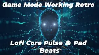 Game Mode Working Retro Flow State Lo-Fi Core Pulse & Pad Beats