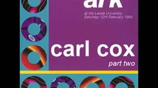 Carl Cox Live @ Ark @ Leeds University 12th Feb 1994 Part Two