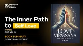 Transform Your Mind & Heal Within | Love Vipassana by Shoneeka | Book Summary #1