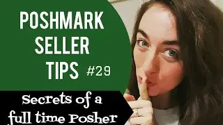 Poshmark Seller Tips: #29 | Secrets of a Full Time Posher