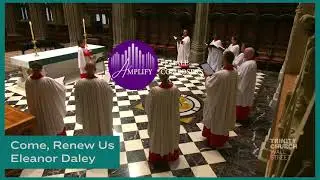 &ldquo;Come, Renew Us&rdquo; - Eleanor Daley | Amplify Female Composer Fridays