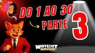 SÉRIE DO 1 AO 30 -  PARTE 3 - RAPOSO ENCURRALADO  - WHITEOUT SURVIVAL DICAS