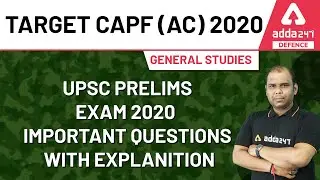 UPSC CAPF AC 2020 | General Studies | Important Questions With Explanation