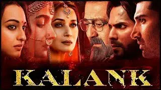 Kalank Full Movie | Varun Dhawan❤️ | Alia Bhatt ❤️| Sanjay Dutt | Madhuri | Aditya Roy, HD Quality