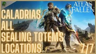 Atlas Fallen Caladrias All Sealing Totems