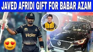 JAVED AFRIDI GIFT MG CAR FOR BABAR AZAM AFTER HIS BRILLIANT 100 AGAINST ISLAMABAD UNITED