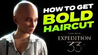 How to get a BALD HAIRCUT in Clair Obscur: Expedition 33