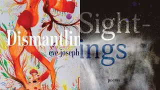 Eve Joseph (Dismantling) & Patrick Friesen (Sightings) Dual Winnipeg Book Launch