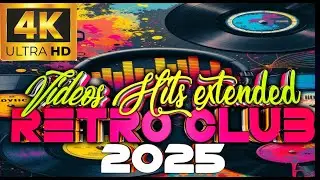 РЕТРО КЛУБНЫЕ ХИТЫ - РАСШИРЕННЫЕ ВИДЕО (2025) Бесплатно