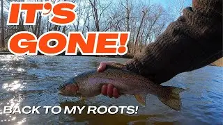 It's GONE! Back to My Roots| Fly Fishing |  Lively Legz