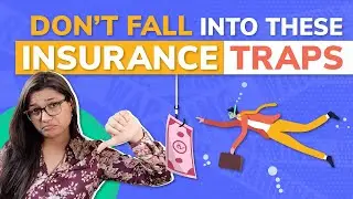 How to Avoid Falling Into These Insurance Traps? | Insurance Traps To Avoid | Common Insurance Traps